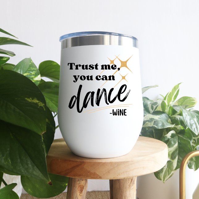 Trust Me You Can Dance Funny Quote Gold Accent (Creator Uploaded)