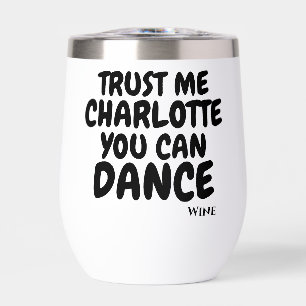 Trust me you can dance personalized alcohol humour