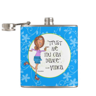 Trust me you can dance -Vodka Hip Flask