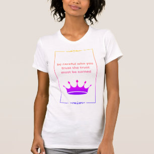 "Trust Must Be Earned – Inspirational Quote" T-Shirt