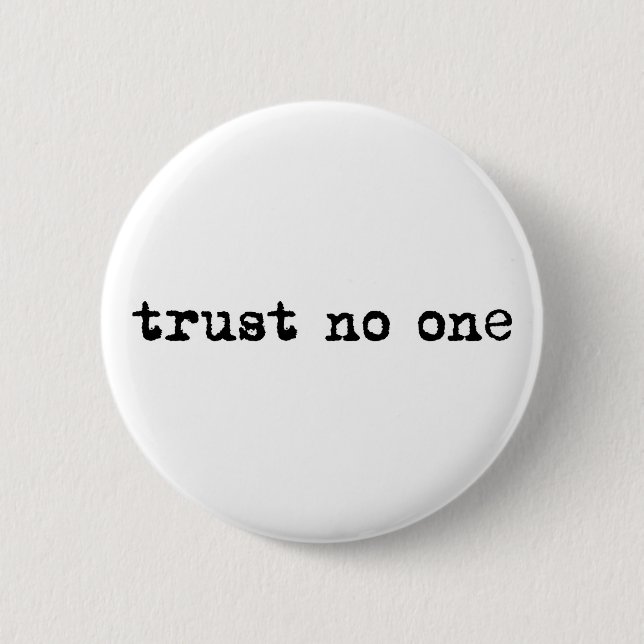 TRUST NO ONE 2 INCH ROUND BUTTON (Front)