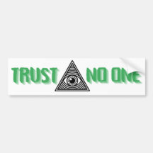 Trust No One Bumper Sticker