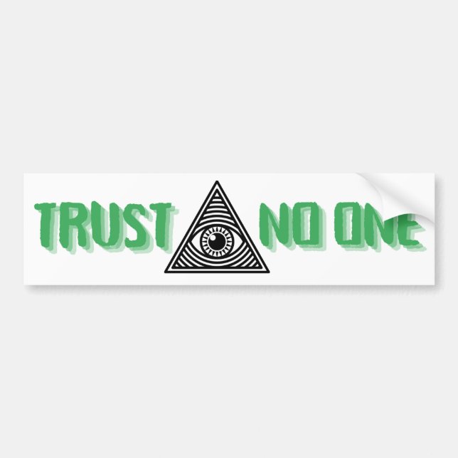 Trust No One Bumper Sticker (Front)