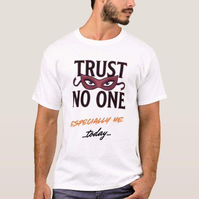 Trust No One Especially Me Funny April Tee (Front)