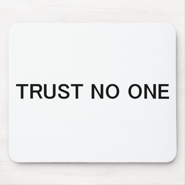 Trust No One Mouse Pad (Front)