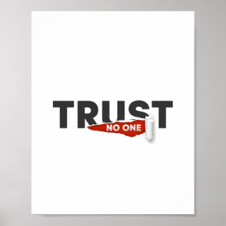 Trust no one.  poster