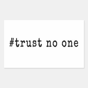 #Trust No One Sticker