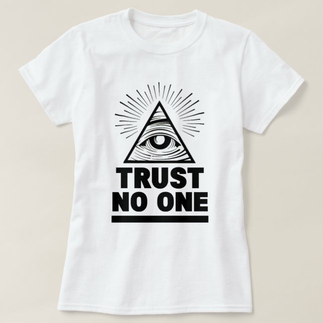 Trust No One T-Shirt (Design Front)