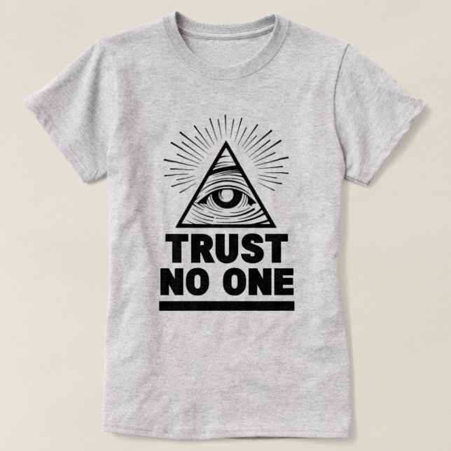 Trust No One T-Shirt (Design Front)
