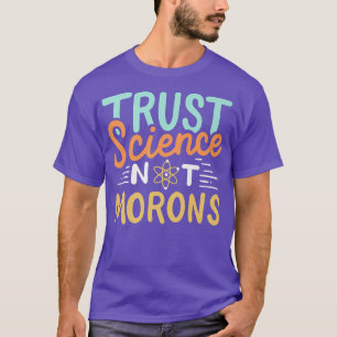 Trust Science Not Morons Premium T-Shirt