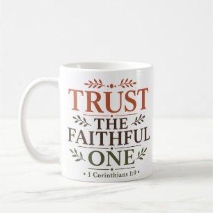 Trust The Faithful One Encouraging Scripture Quote Coffee Mug