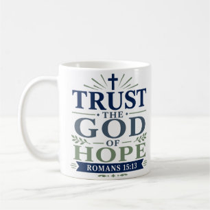Trust The God Of Hope Christian Faith Quote Coffee Mug