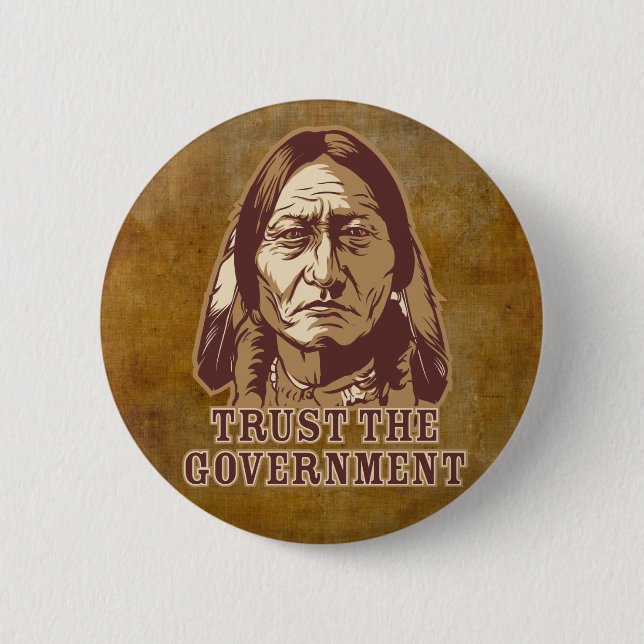 Trust The Government 2 Inch Round Button (Front)