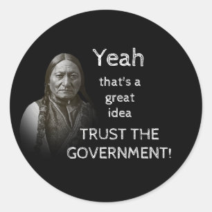 Trust The Government Classic Round Sticker