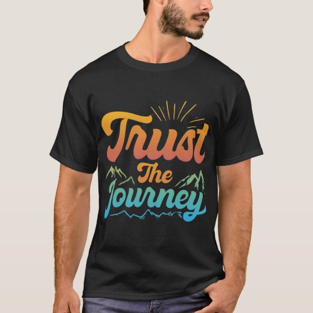 Trust the Journey  T-Shirt (Front)