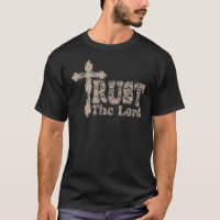 Trust The Lord distressed cross and words T-Shirt