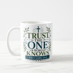 Trust The One Who Knows Biblical Encouragement Coffee Mug