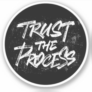 Trust the process