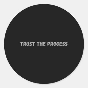 Trust The Process. Black Gym Classic Round Sticker