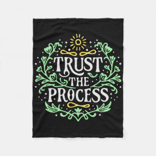 Trust The Process Inspirational Mental Health For Fleece Blanket