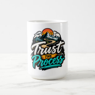 Trust the Process Mountain Adventure Motivational Coffee Mug
