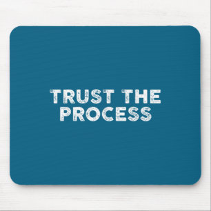 Trust The Process Srts Slogan Motivational  Mouse Pad