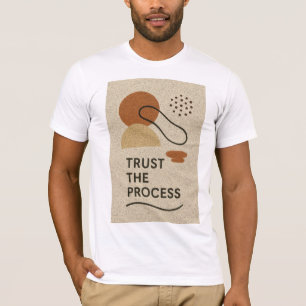 Trust the Process T-Shirt