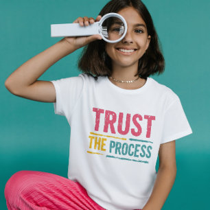 Trust The Process T-Shirt