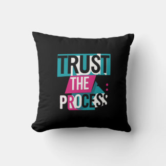 Trust the Process Throw Pillow