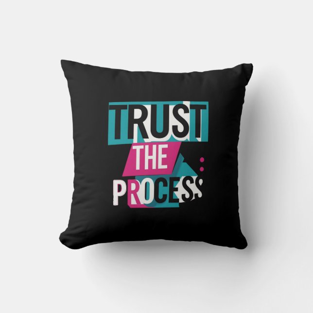Trust the Process Throw Pillow (Front)