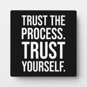 Trust The Process, Trust Yourself - Success Plaque