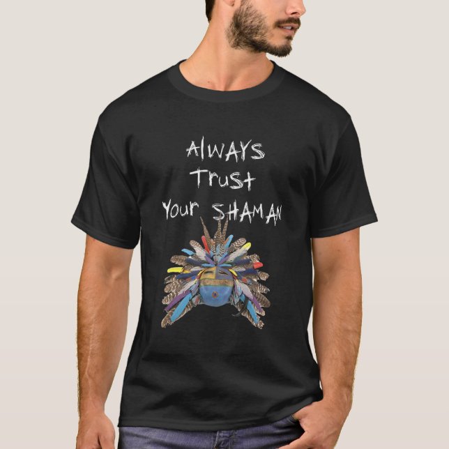 Trust The Shaman Spirit Guide Mask For Plant Medic T-Shirt (Front)