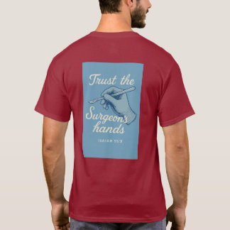 "Trust the Surgeon's hands" T-Shirt