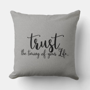 Trust the Timing of Your Life Quote Throw Pillow