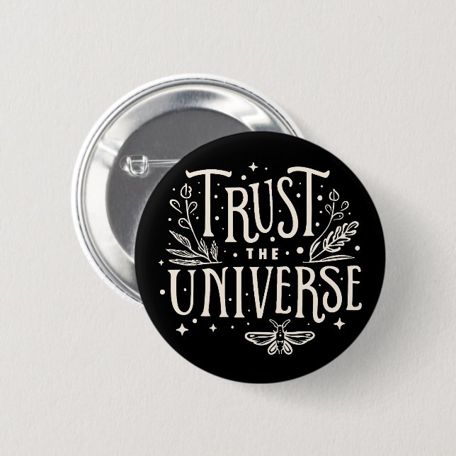 Trust the universe 2 inch round button (Front & Back)