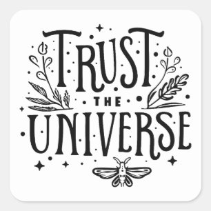 Trust the universe square sticker