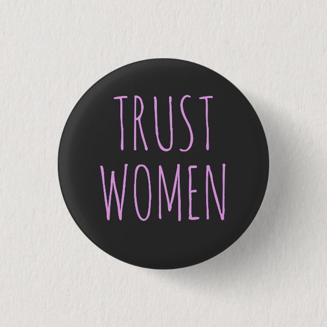 Trust Women 1 Inch Round Button (Front)