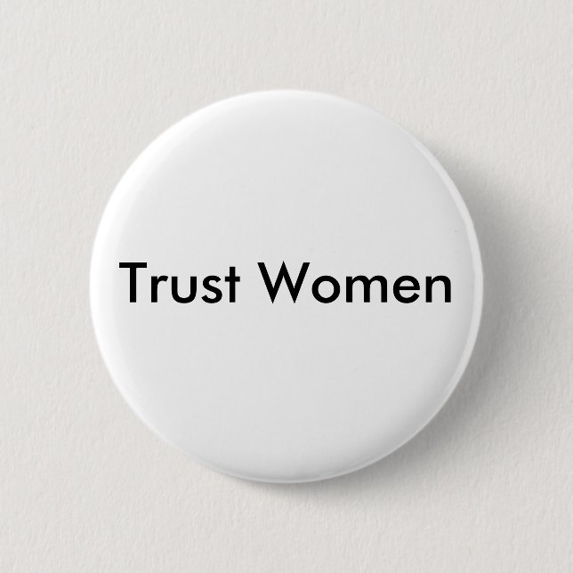 Trust Women 2 Inch Round Button (Front)