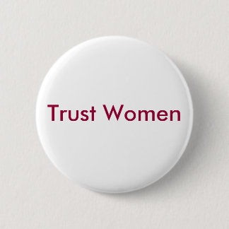 Trust Women 2 Inch Round Button