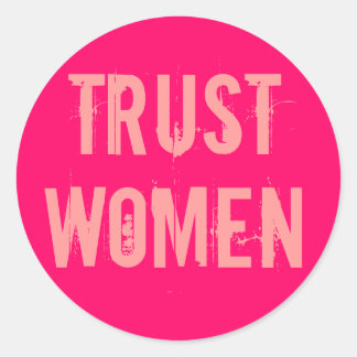 Trust Women Classic Round Sticker