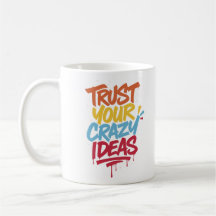 Trust Your Crazy Ideas – Colorful Motivational Typ