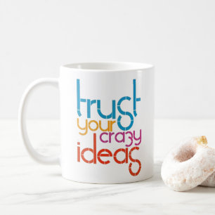 Trust Your Crazy Ideas - Colourful Retro Typograph Coffee Mug