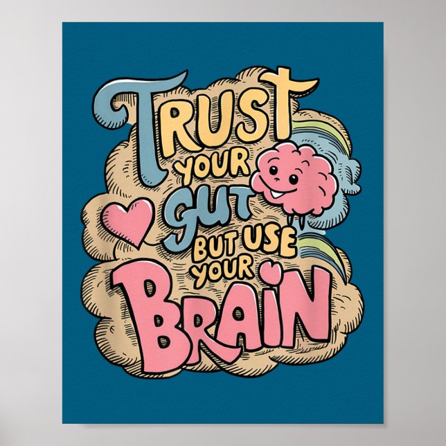 Trust Your Gut But Use Your Brain Motivational Des Poster (Front)