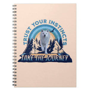 Trust Your Instincts Arctic Wolf Adventure Art Notebook