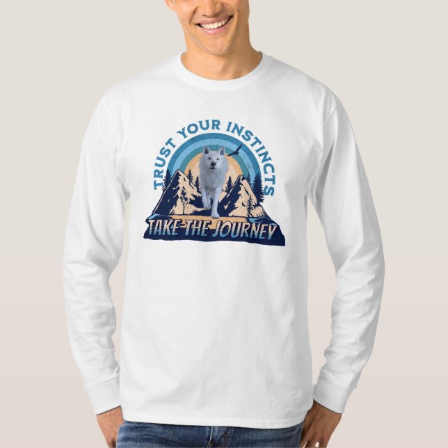 Trust Your Instincts Arctic Wolf Adventure Art T-Shirt (Front)