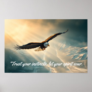 Trust your instincts, let your spirit soar. poster