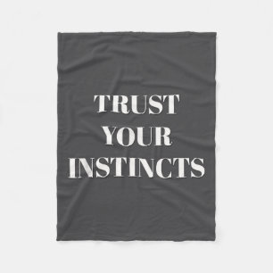 Trust Your Instincts Motivational  Fleece Blanket