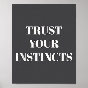 Trust Your Instincts Motivational  Poster