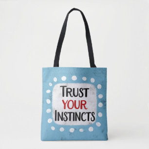 Trust Your Instincts Tote Bag