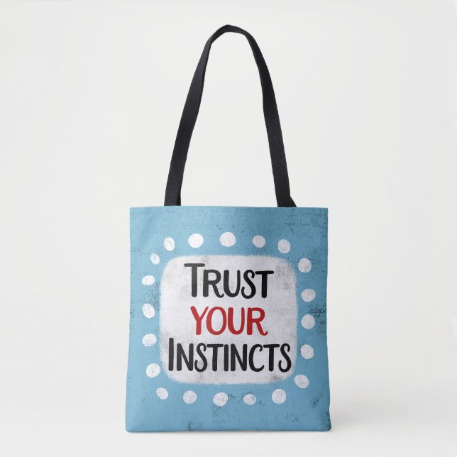 Trust Your Instincts Tote Bag (Front)